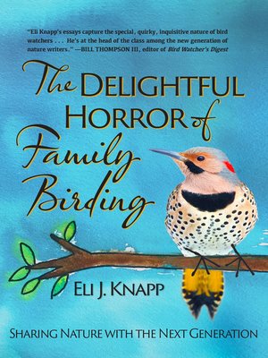 cover image of The Delightful Horror of Family Birding